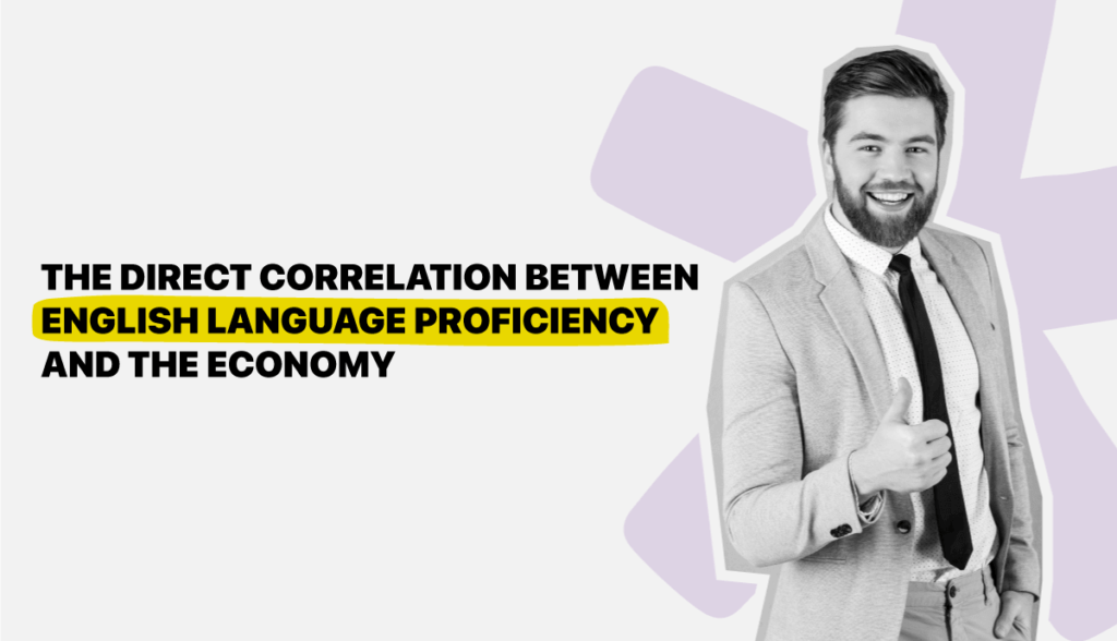 the direct correlation between english language proficiency and the economy